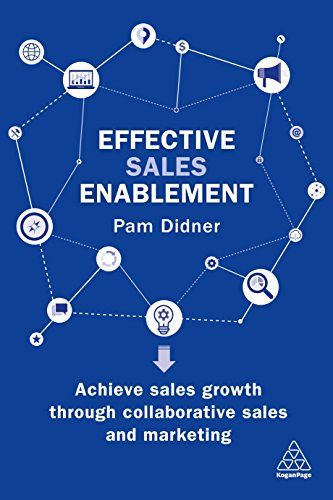Effective Sales Enablement – a sales enablement book by Pam Didner.