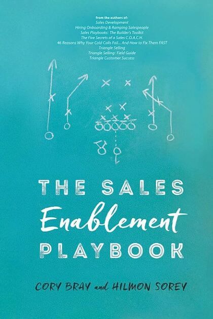 Sales enablement playbook – a sales enablement book by Cory Bray and Hilmon Sorey.