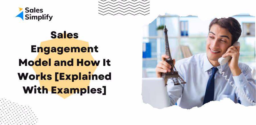 Sales Engagement Model: An Ultimate Guide with Examples and Processes