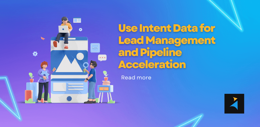 Leverage Intent Data to Expedite Your Sales Pipeline