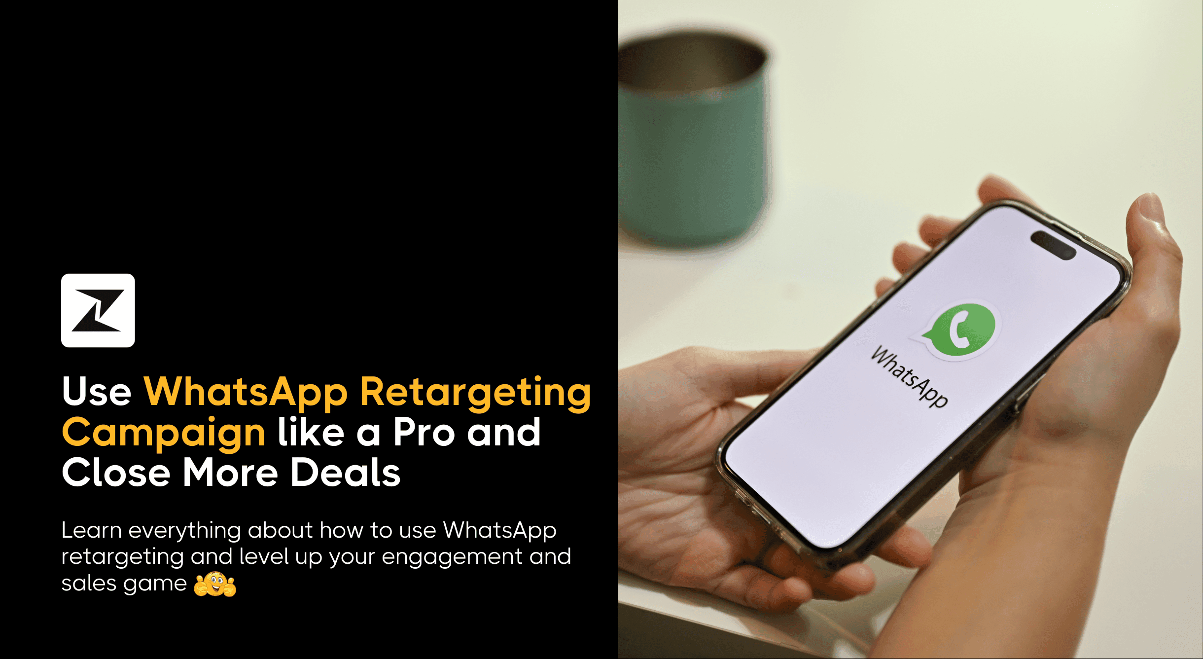 How to Use WhatsApp Retargeting Campaigns to Boost Engagement and Sales [With Examples]