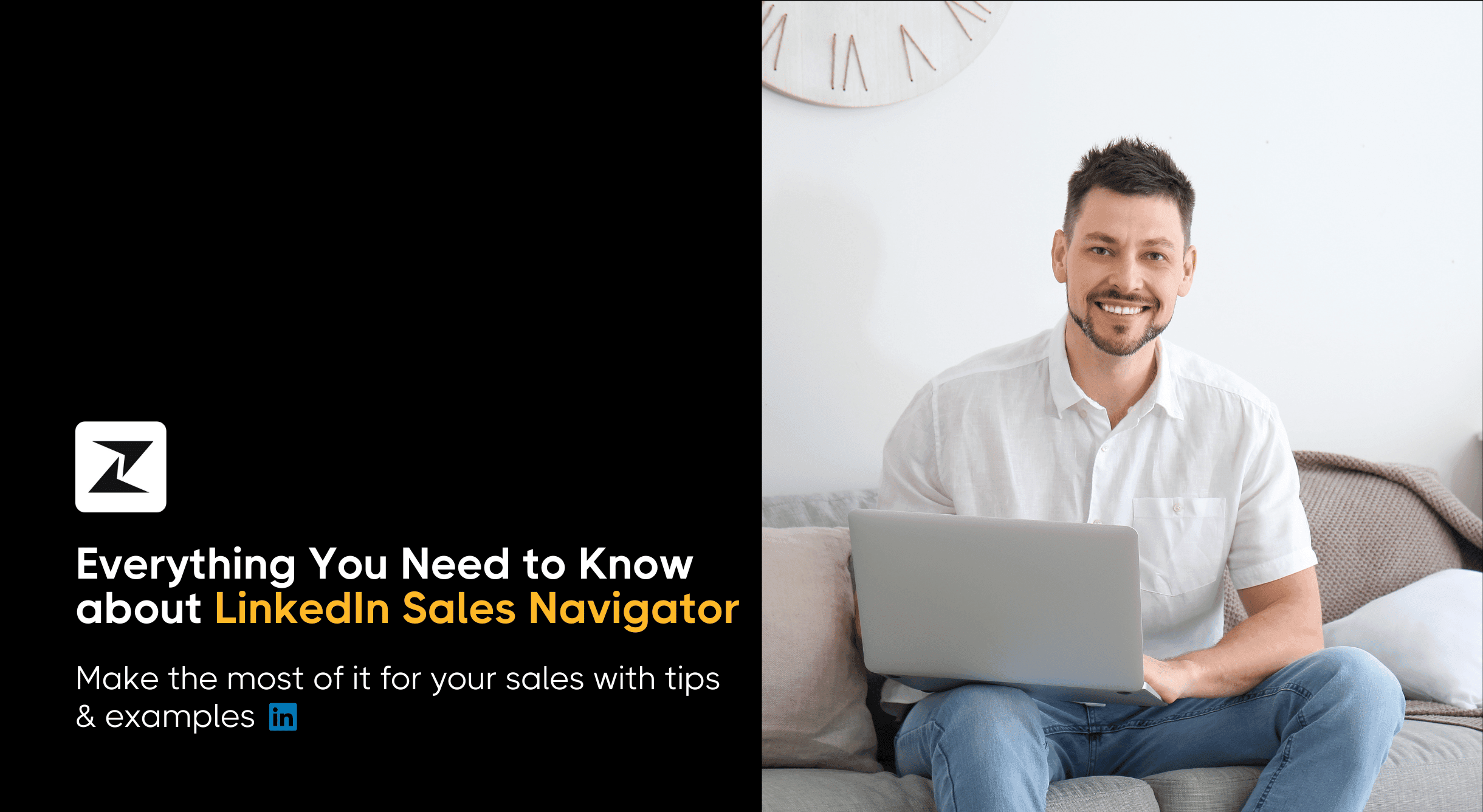 24 Tips on What LinkedIn Sales Navigator is & How to Use it