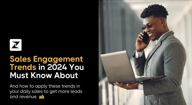 The Future of Sales Engagement: Trends and Insights