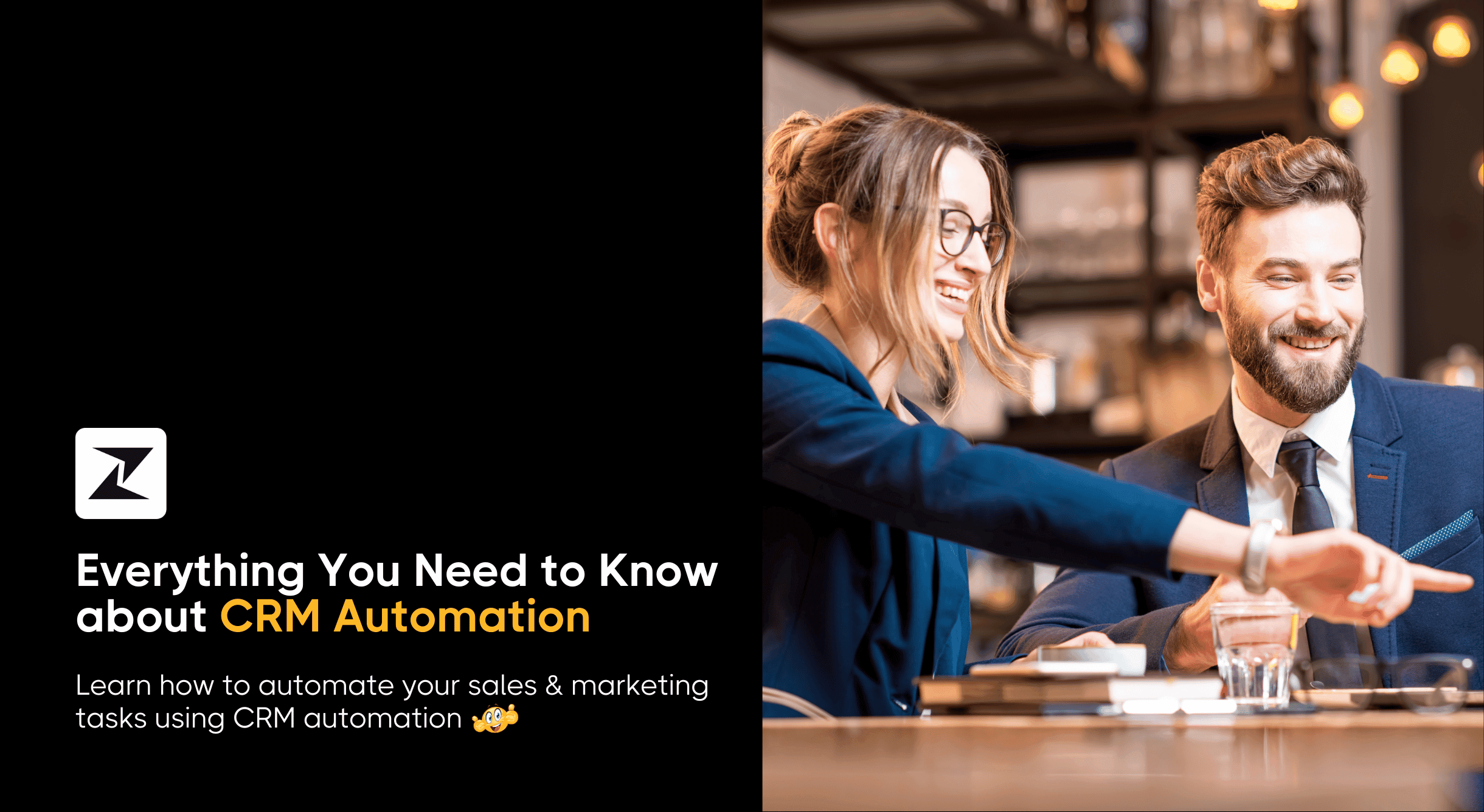 CRM Automation: What It Is & How You Can Use It to Automate Sales & Marketing