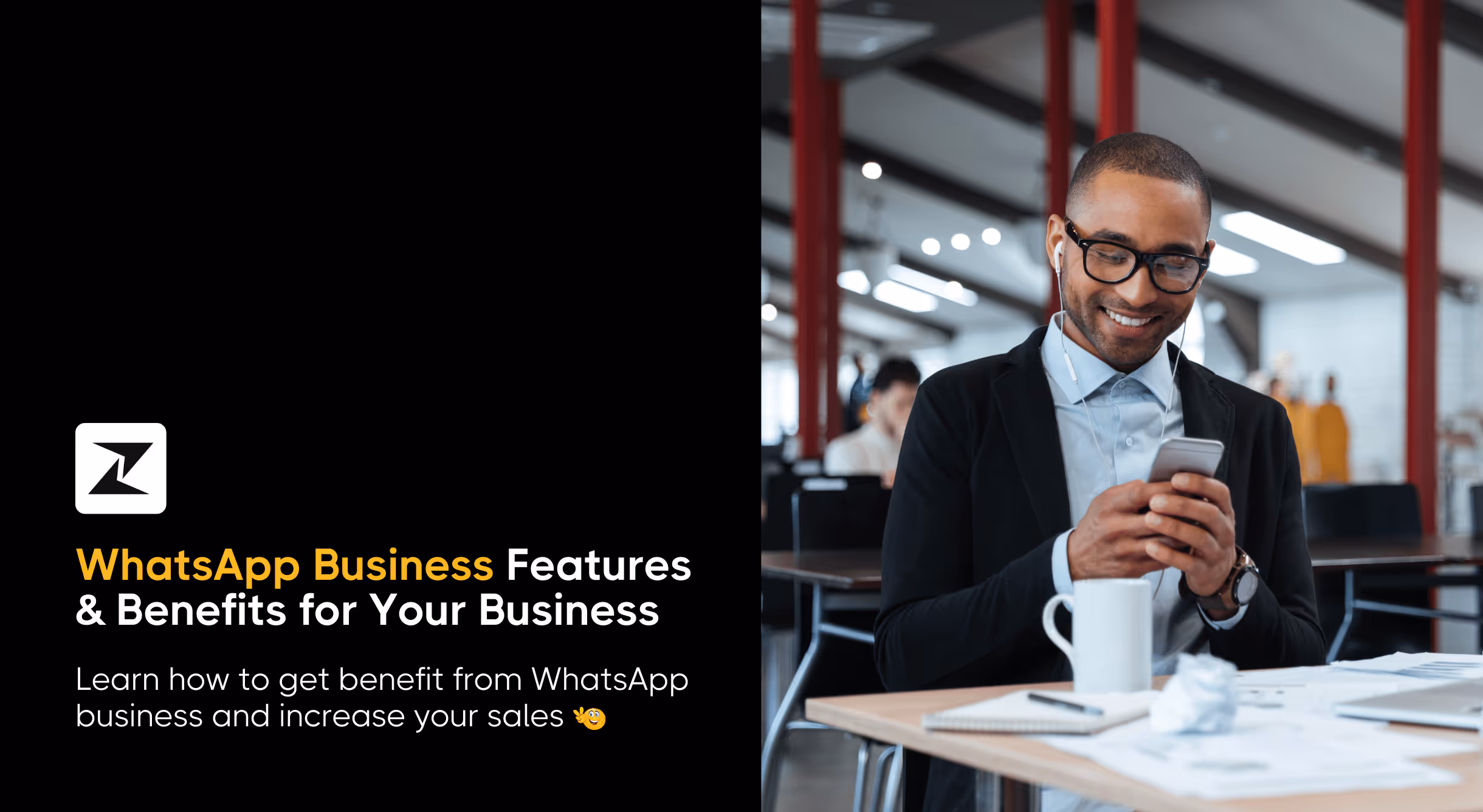 9 Best WhatsApp Business Features & Benefits You Must Be Using
