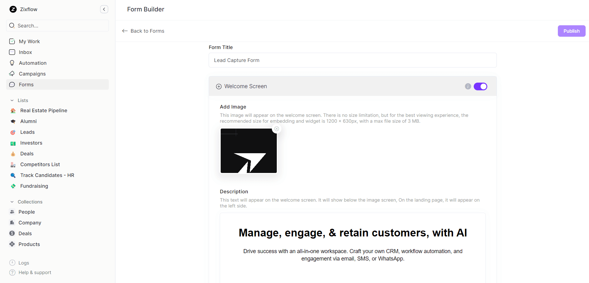 Connect faster with your audience and capture leads in no time with Zixflow forms