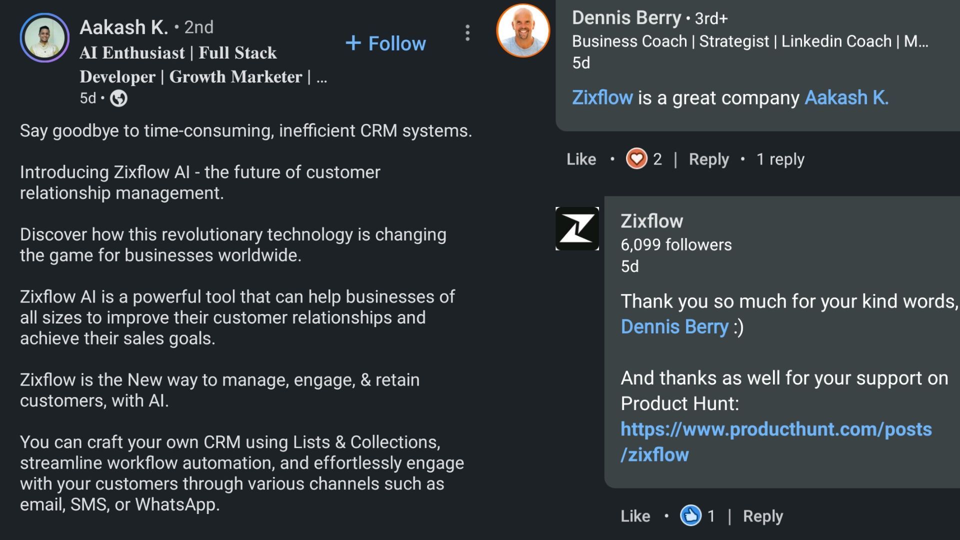 If you're looking for a comprehensive solution for your business, Zixflow, a CRM for startups, is definitely worth your attention - as Aakash notes in his LinkedIn post, it's a highly versatile platform that can work for businesses of any size, even startups.