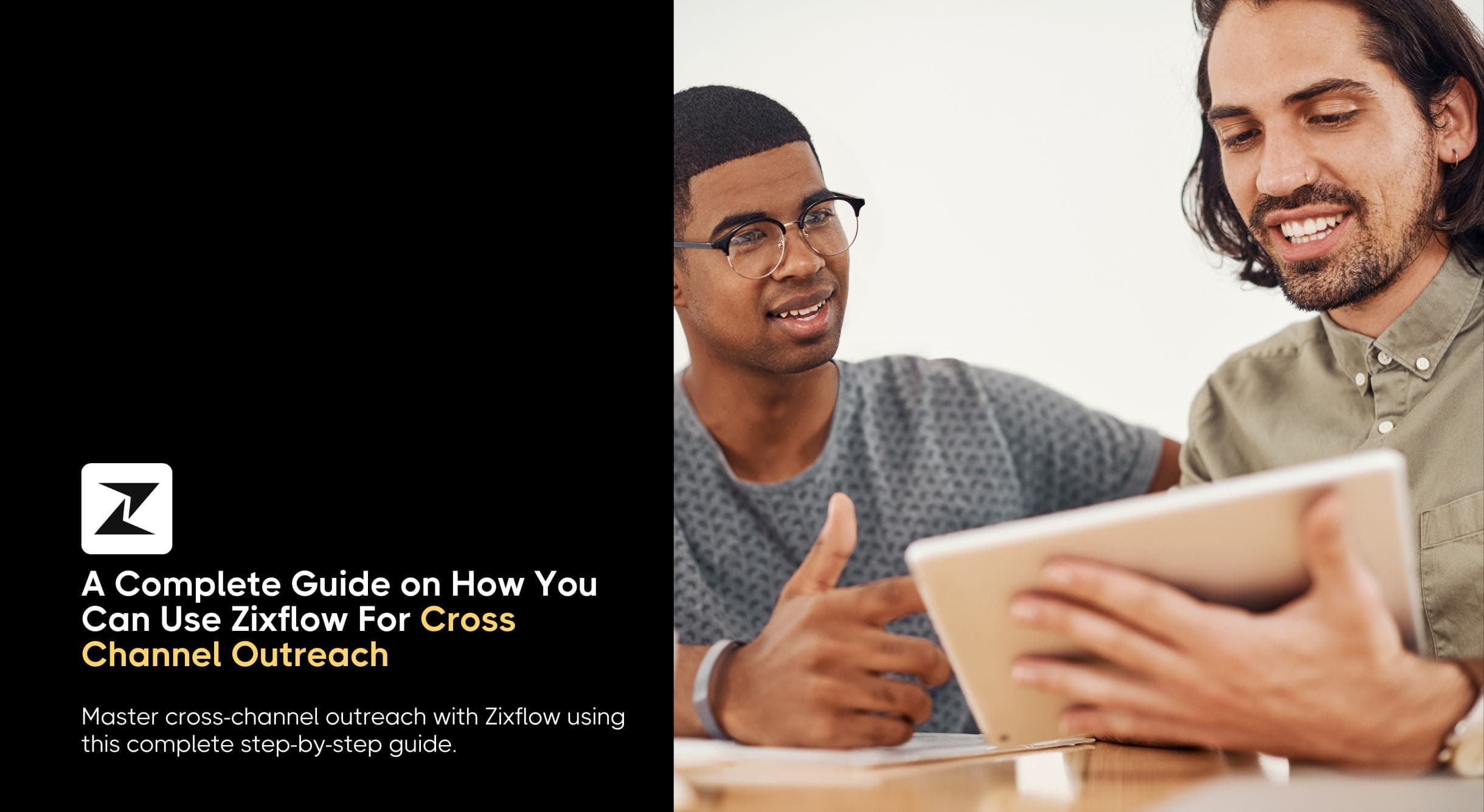 A Complete Guide to Using Zixflow for Cross Channel Outreach