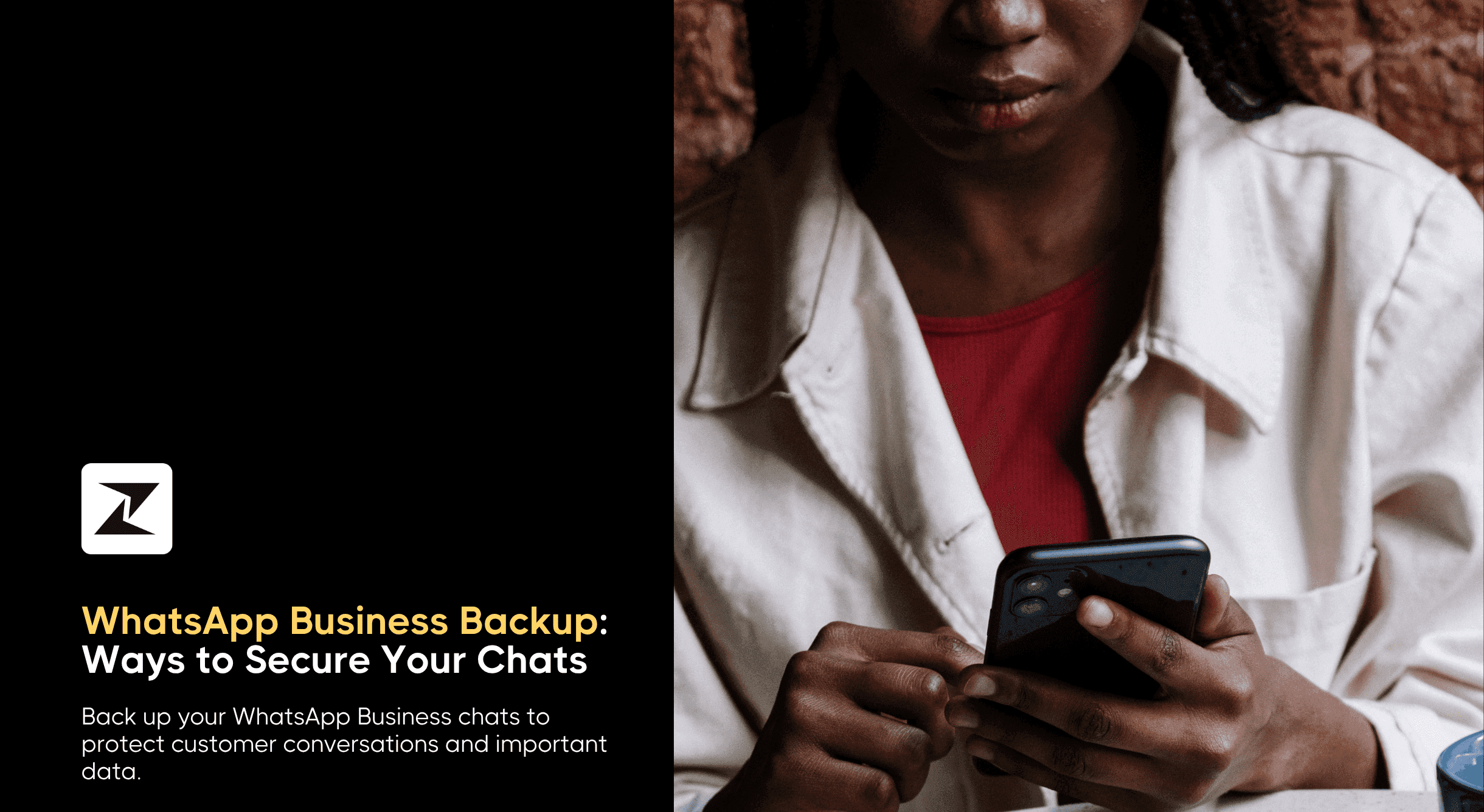 WhatsApp Business Backup: How to Secure & Restore Your Chat Data