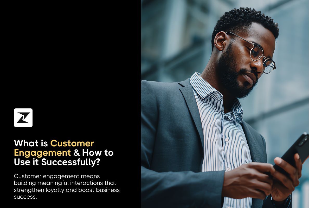 What is Customer Engagement & How to Use it Successfully in 2026?