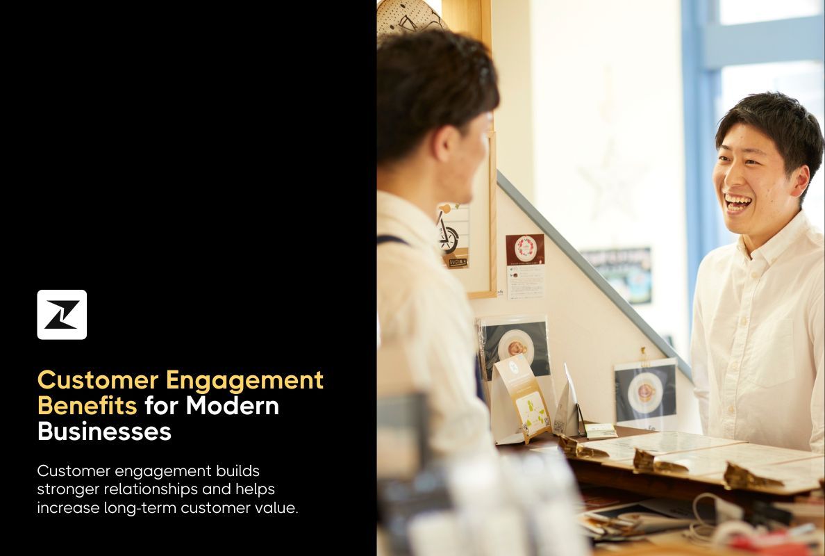 Customer Engagement Benefits for Modern Businesses: A Complete Guide